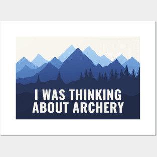 I Was Thinking About Archery Posters and Art